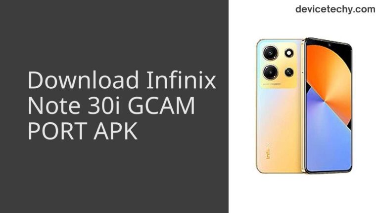 Download Infinix Note 30i GCAM Port APK