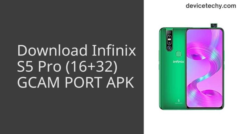 Download Infinix S5 Pro (16+32) GCAM Port APK