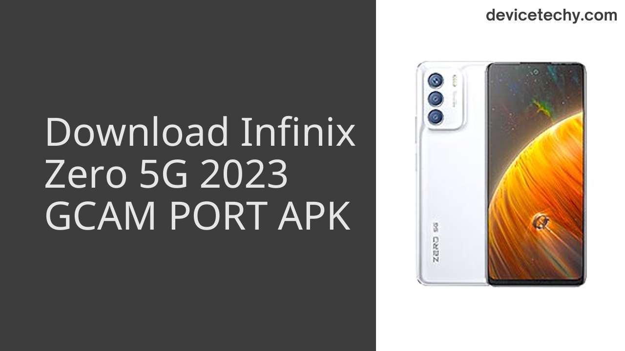 Infinix Zero 5G 2023 GCAM PORT APK Download