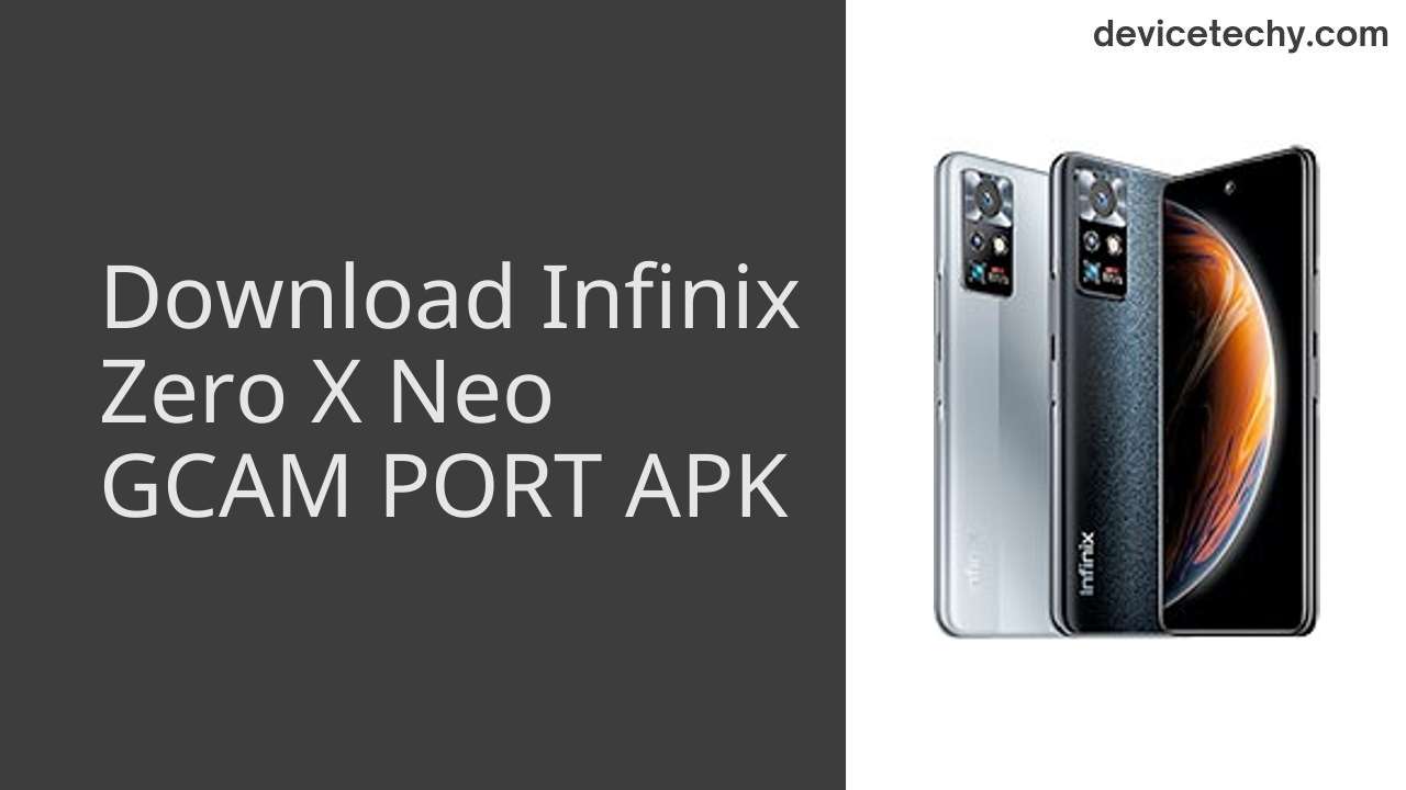 Infinix Zero X Neo GCAM PORT APK Download