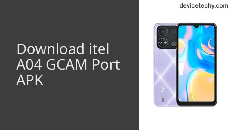 Download itel A04 GCAM Port APK