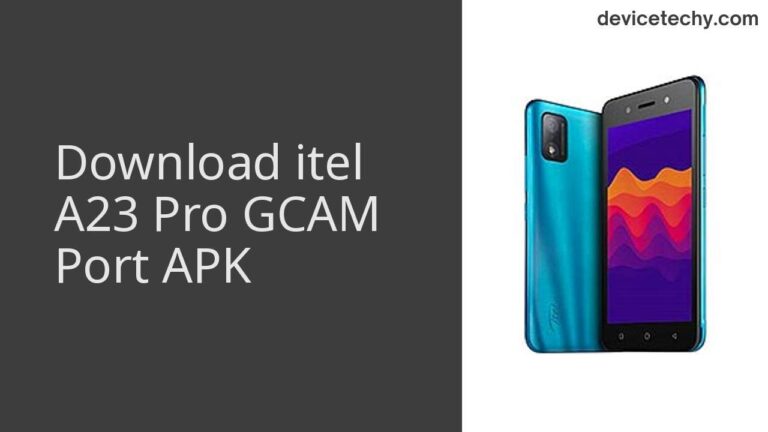 Download itel A23 Pro GCAM Port APK