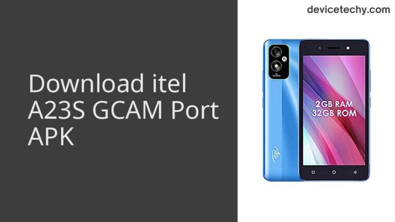 Download itel A23S GCAM Port APK