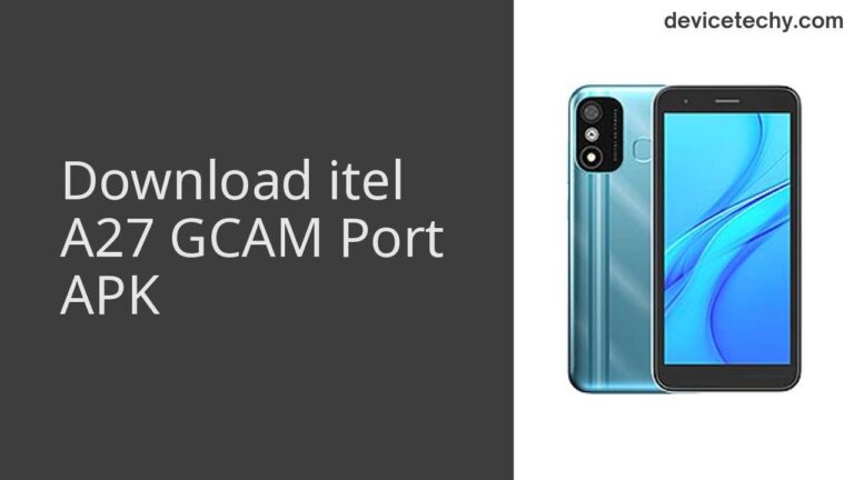 Download itel A27 GCAM Port APK