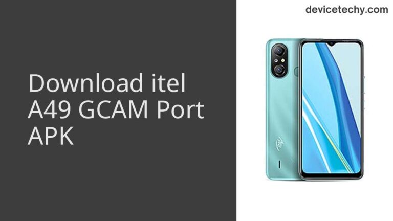 Download itel A49 GCAM Port APK