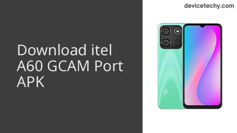 Download itel A60 GCAM Port APK