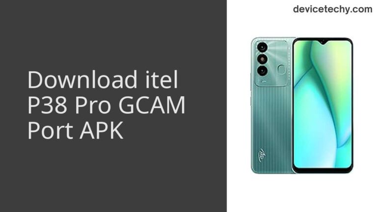 Download itel P38 Pro GCAM Port APK