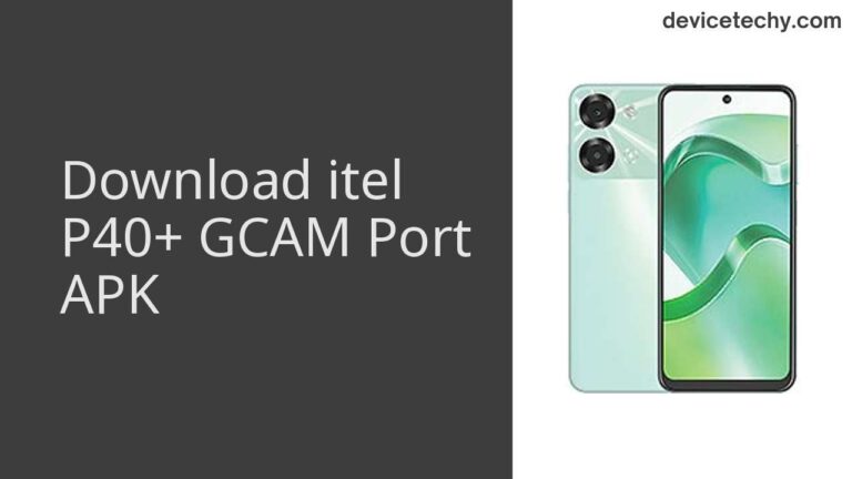 Download itel P40+ GCAM Port APK