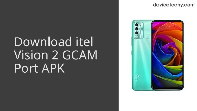 Download itel Vision 2 GCAM Port APK