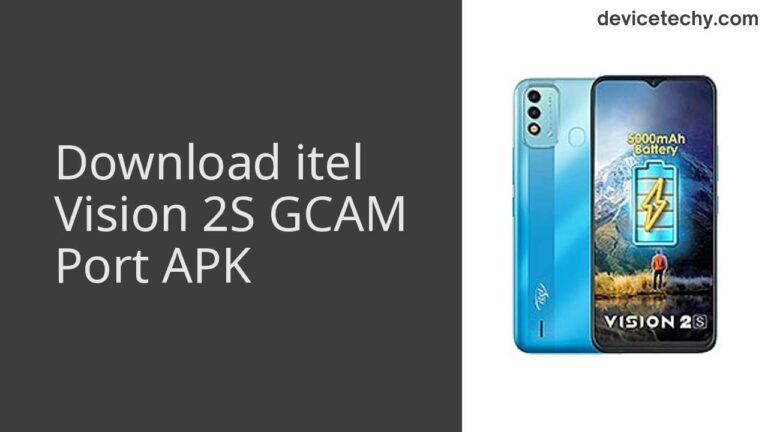 Download itel Vision 2S GCAM Port APK