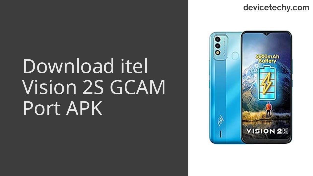 itel Vision 2S GCAM PORT APK Download