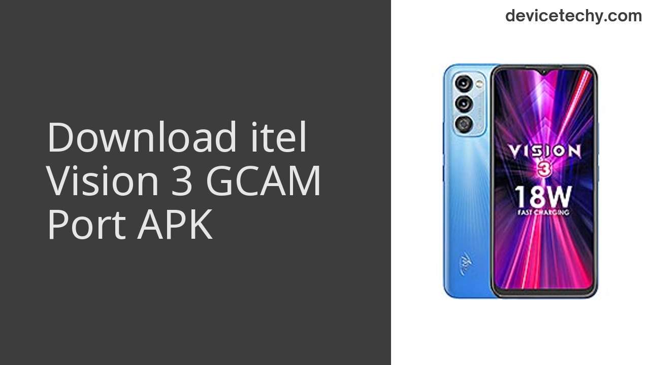 itel Vision 3 GCAM PORT APK Download