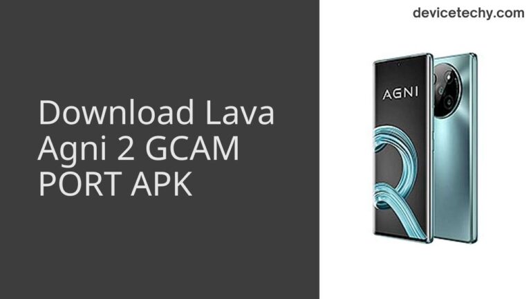 Download Lava Agni 2 GCAM Port APK