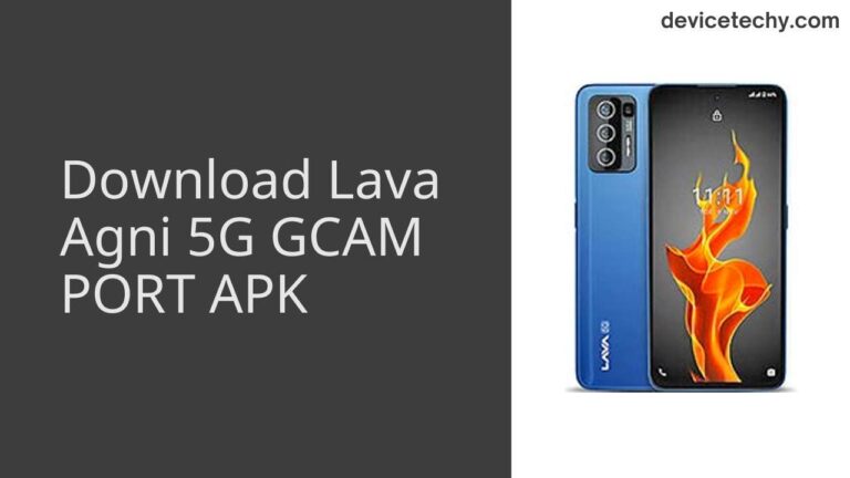 Download Lava Agni 5G GCAM Port APK