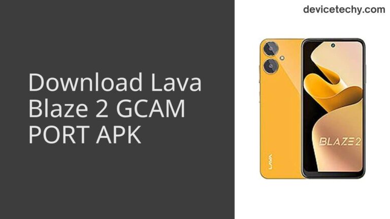 Download Lava Blaze 2 GCAM Port APK