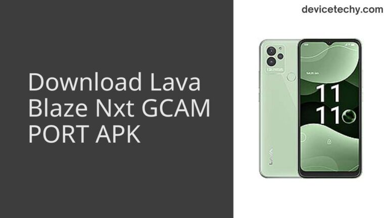 Download Lava Blaze Nxt GCAM Port APK