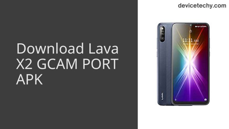 Download Lava X2 GCAM Port APK