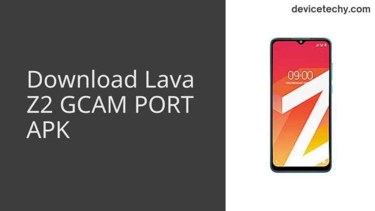 Download Lava Z2 GCAM Port APK