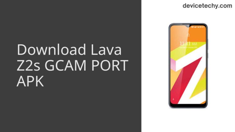 Download Lava Z2s GCAM Port APK