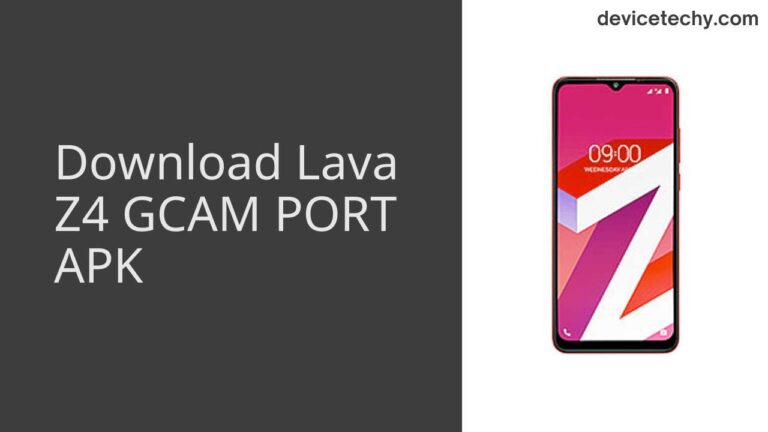 Download Lava Z4 GCAM Port APK