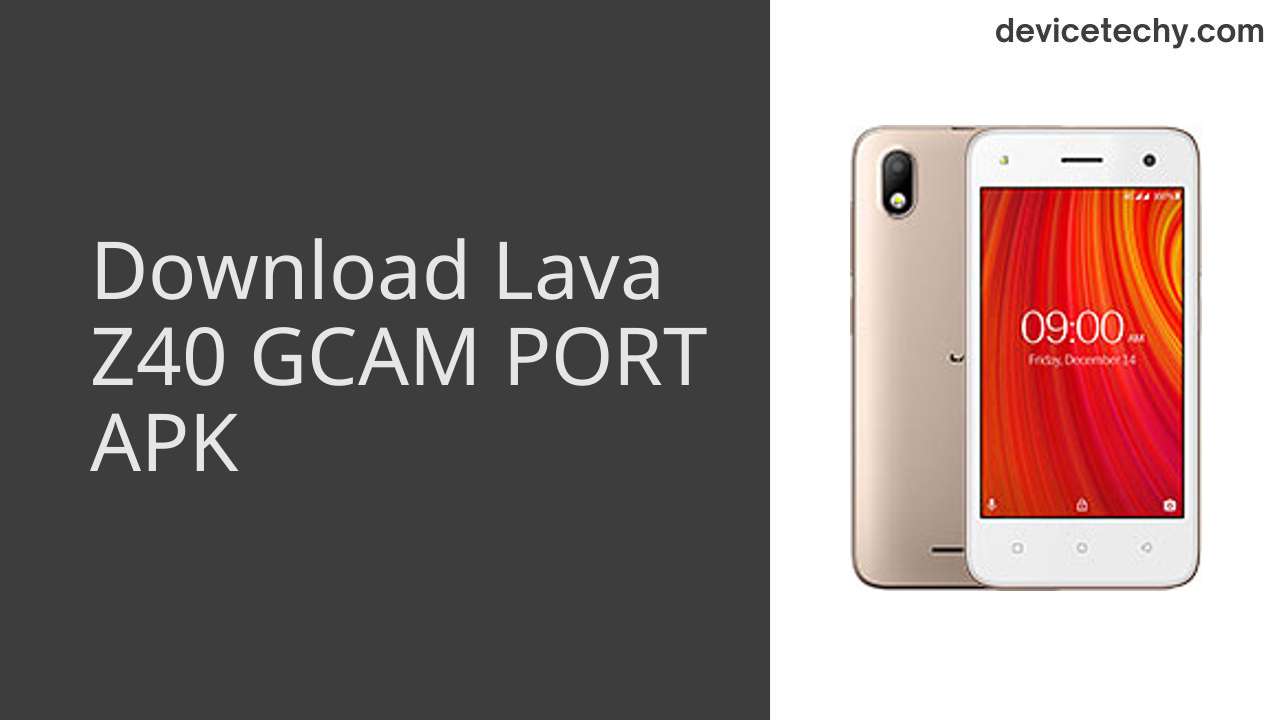 Lava Z40 GCAM PORT APK Download