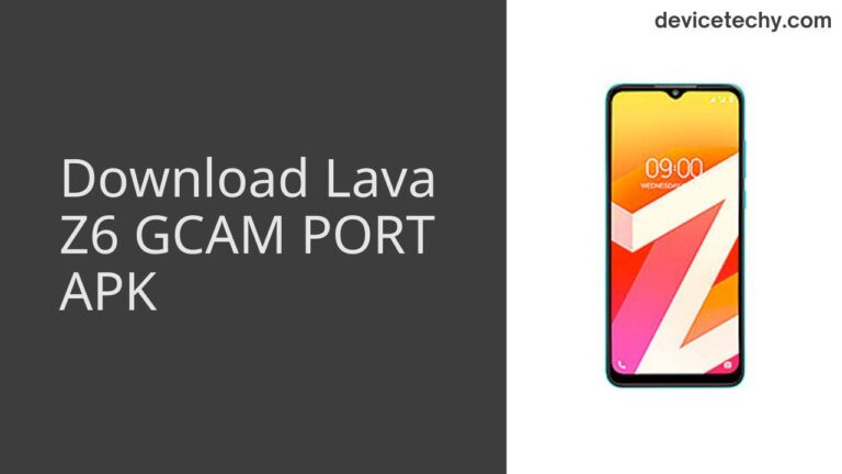 Download Lava Z6 GCAM Port APK