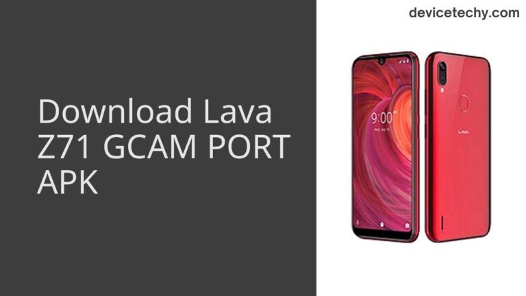 Download Lava Z71 GCAM Port APK