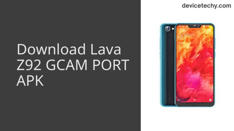 Download Lava Z92 GCAM Port APK