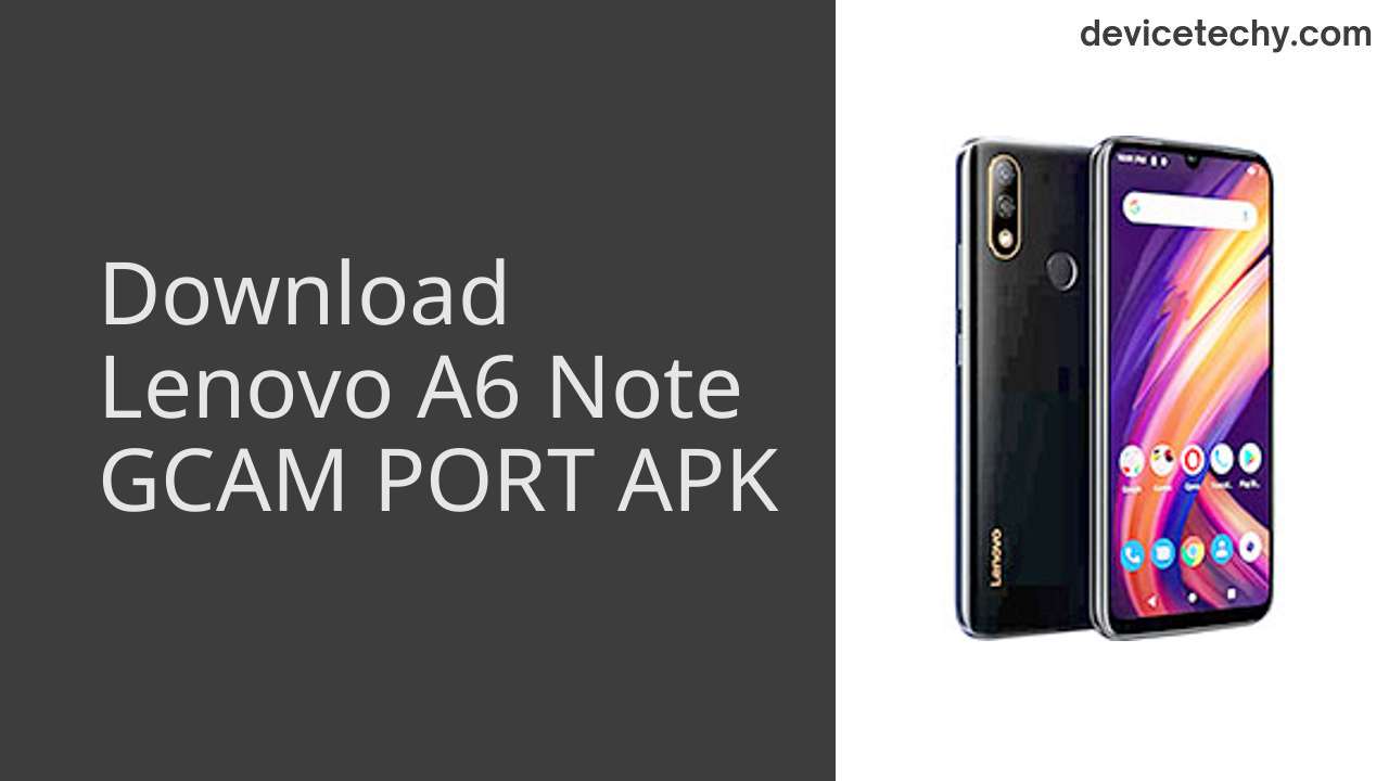 Lenovo A6 Note GCAM PORT APK Download