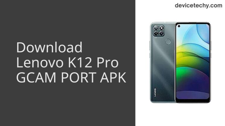 Download Lenovo K12 Pro GCAM Port APK