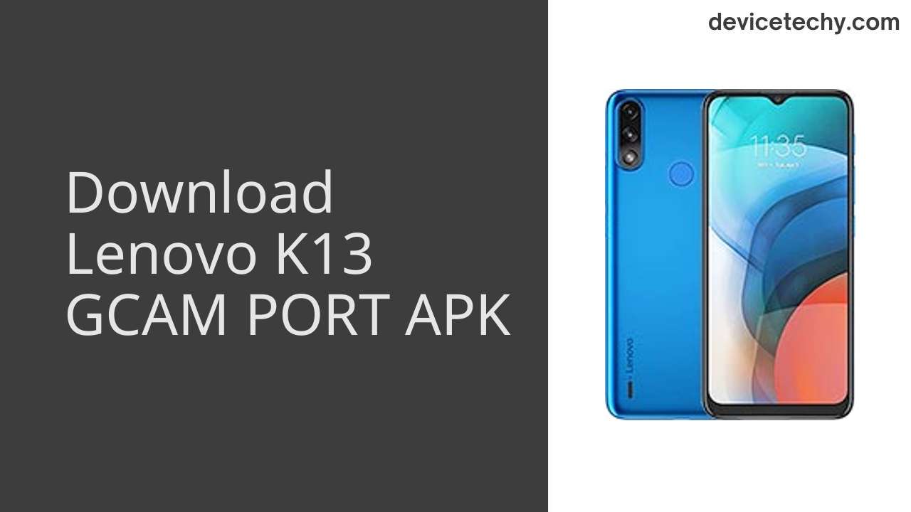 Lenovo K13 GCAM PORT APK Download
