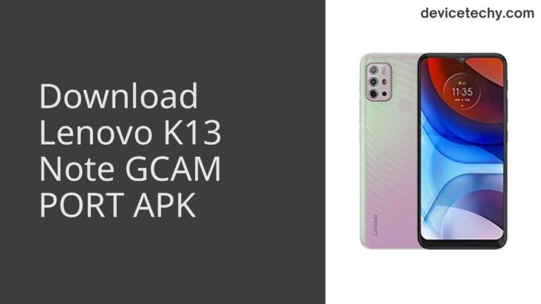 Download Lenovo K13 Note GCAM Port APK