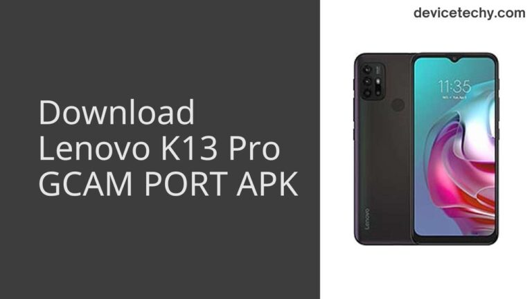 Download Lenovo K13 Pro GCAM Port APK