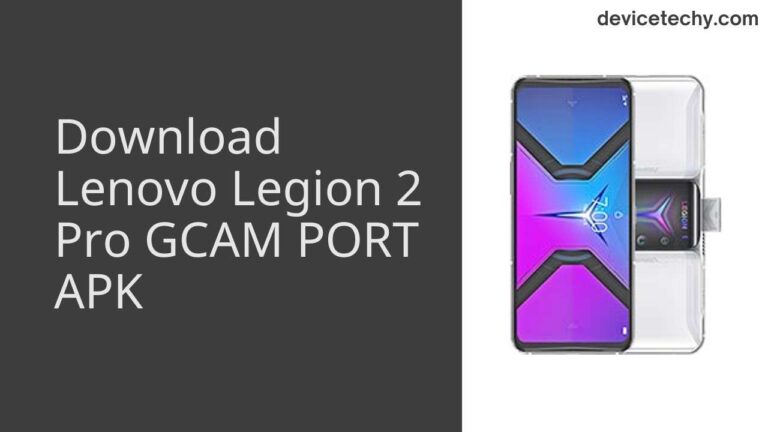 Download Lenovo Legion 2 Pro GCAM Port APK