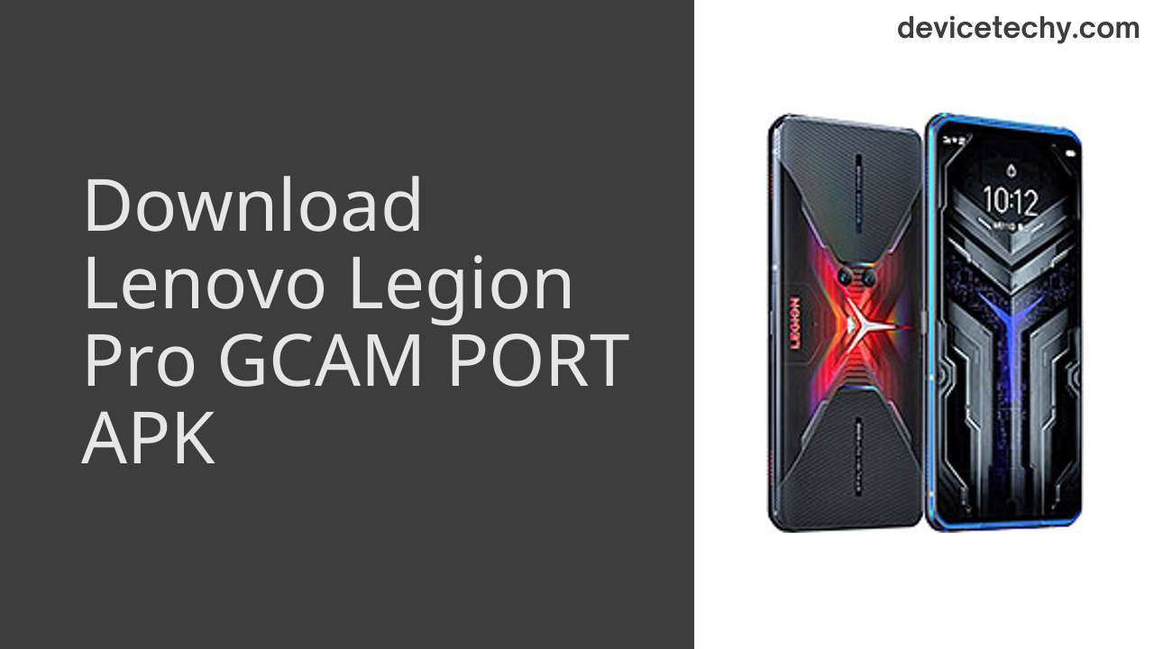 Lenovo Legion Pro GCAM PORT APK Download