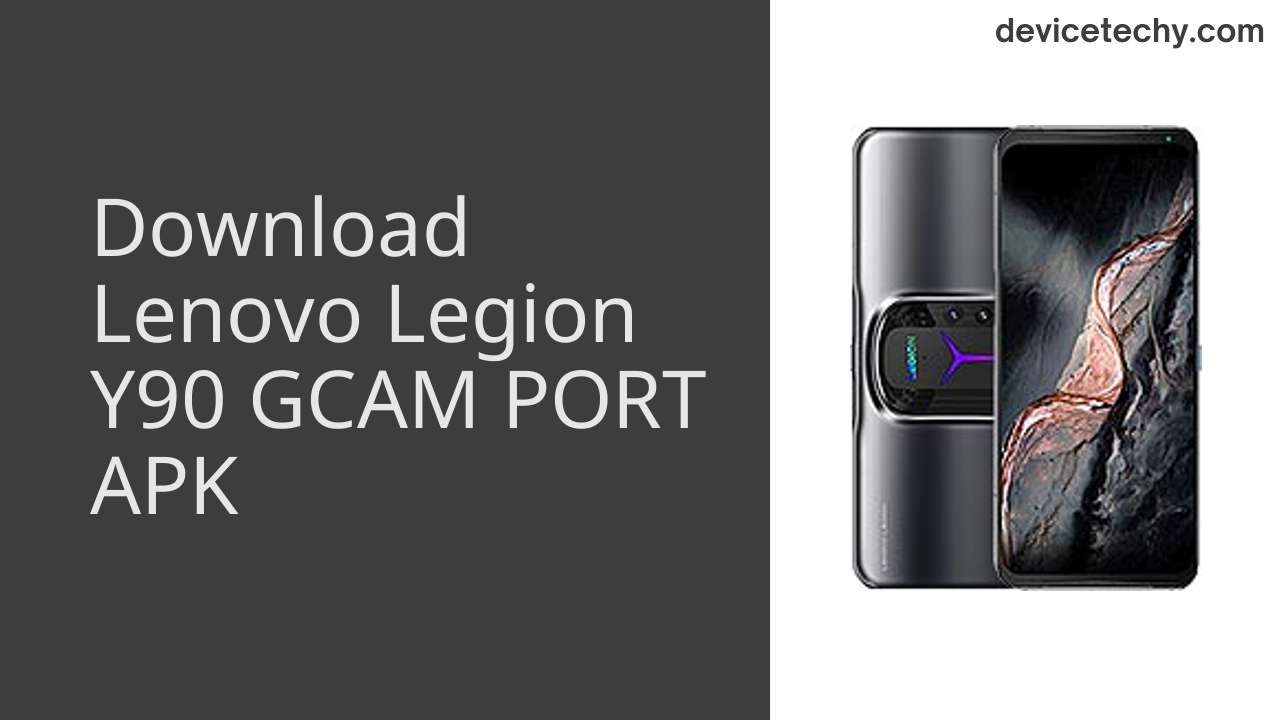Lenovo Legion Y90 GCAM PORT APK Download