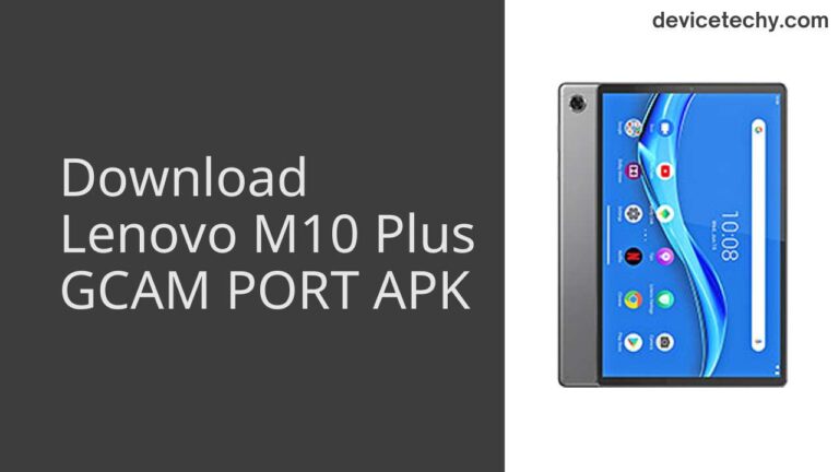 Download Lenovo M10 Plus GCAM Port APK