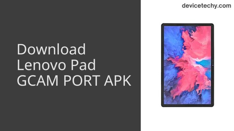 Download Lenovo Pad GCAM Port APK