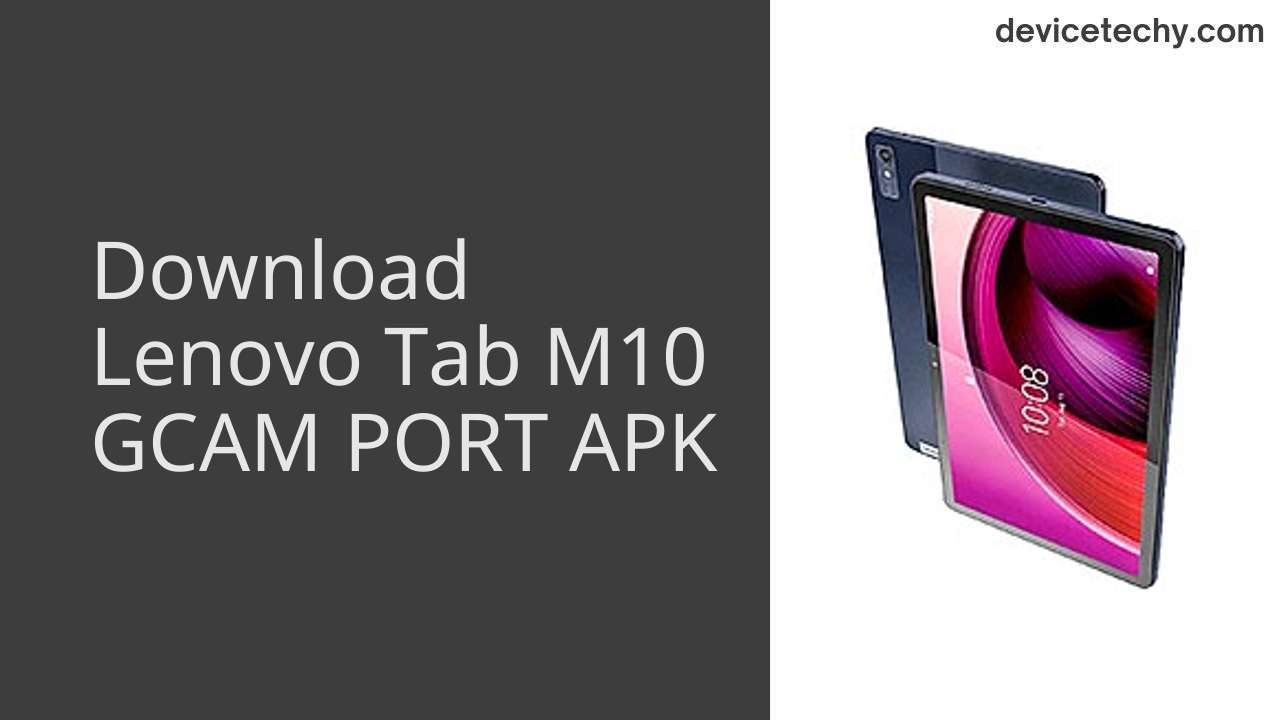 Lenovo Tab M10 GCAM PORT APK Download
