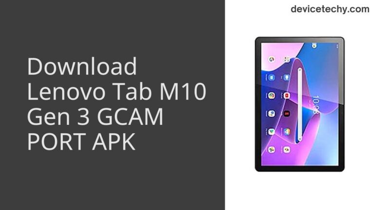 Download Lenovo Tab M10 Gen 3 GCAM Port APK