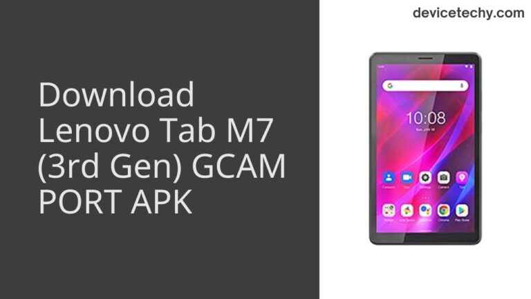 Download Lenovo Tab M7 (3rd Gen) GCAM Port APK