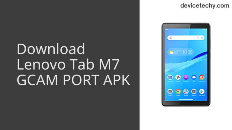 Download Lenovo Tab M7 GCAM Port APK