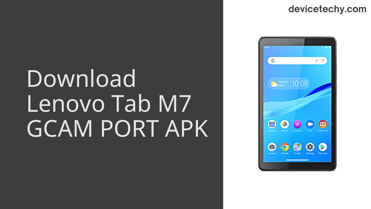 Lenovo Tab M7 GCAM PORT APK Download