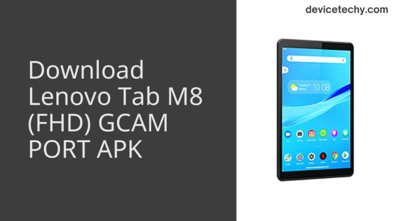 Download Lenovo Tab M8 (FHD) GCAM Port APK