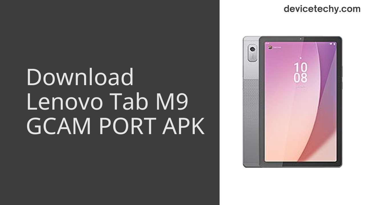 Lenovo Tab M9 GCAM PORT APK Download