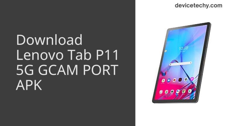 Download Lenovo Tab P11 5G GCAM Port APK