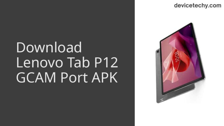 Download Lenovo Tab P12 GCAM Port APK