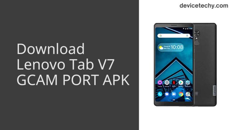 Download Lenovo Tab V7 GCAM Port APK