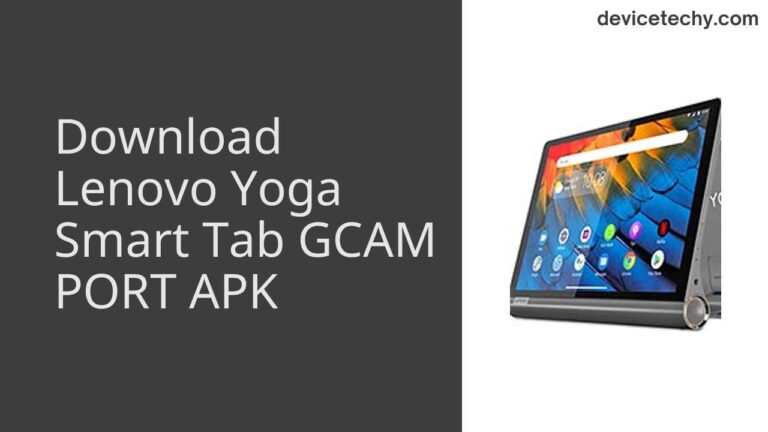 Download Lenovo Yoga Smart Tab GCAM Port APK