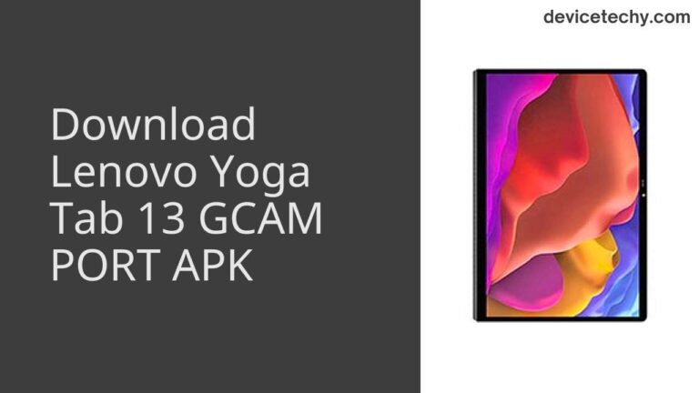 Download Lenovo Yoga Tab 13 GCAM Port APK